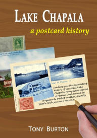 Title: Lake Chapala: A postcard history, Author: Tony Burton