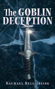 Title: The Goblin Deception, Author: Rachael Bell-Irving