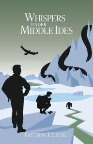Title: Whispers Under Middle Ides, Author: Pattison Telford