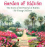 Garden of RidvÃ¯Â¿Â½n: The Story of the Festival of RidvÃ¯Â¿Â½n for Young Children