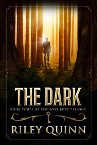 Title: The Dark: Book Three of the Lost Boys Trilogy, Author: Riley Quinn