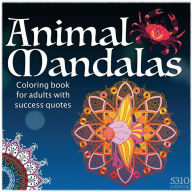 Title: Animal Mandalas: Coloring Book for Adults with Success Quotes, Author: Alex Williams