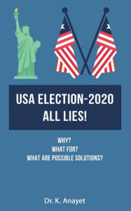 Title: USA Election-2020 All Lies!, Author: Anayet Karim