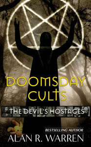 Title: Doomsday Cults; The Devil's Hostages, Author: Alan R Warren