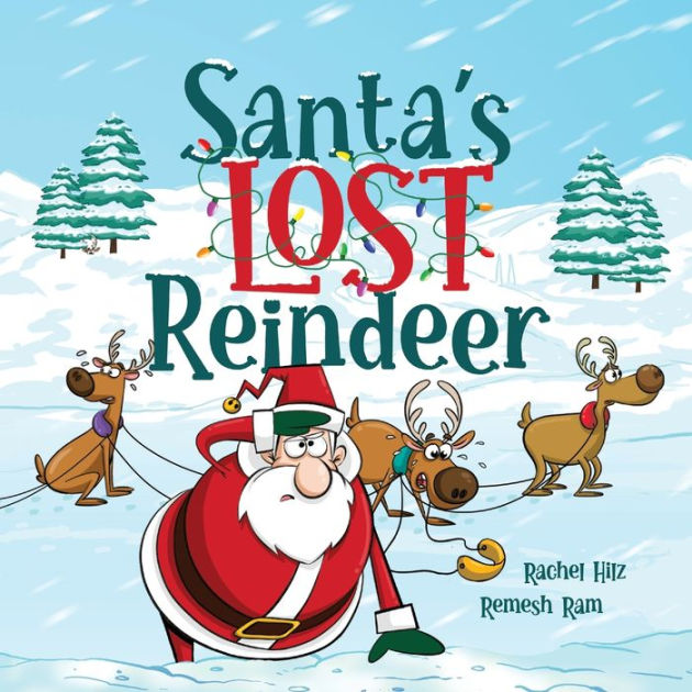 Santa's Lost Reindeer: A Christmas Book That Will Keep You Laughing By ...