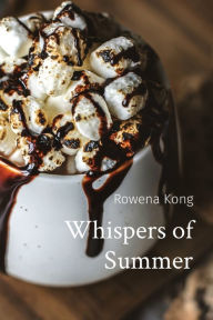 Title: Whispers of Summer, Author: Rowena Kong
