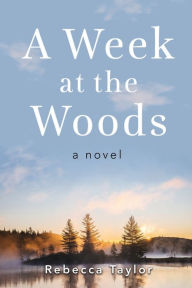 Title: A Week at the Woods, Author: Rebecca  Taylor
