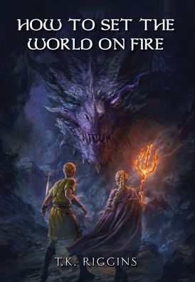 How To Set The World On Fire