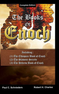 Title: The Books of Enoch: Complete edition: Including (1) The Ethiopian Book of Enoch, (2) The Slavonic Secrets and (3) The Hebrew Book of Enoch, Author: Paul C Schnieders