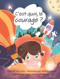 Title: C'est quoi, le courage ?, Author: Kelly Shuto