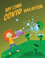 Title: My Long Covid Vacation, Author: Ella Dembeck