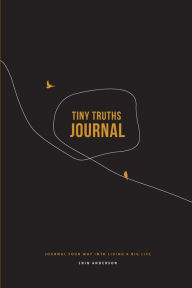 Title: Tiny Truths Journal, Author: Erin Anderson