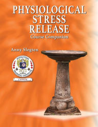 Title: Physiological Stress Release, Author: Anny Slegten