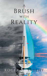 Title: A Brush With Reality, Author: Roger Sheehy
