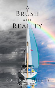 Title: A Brush With Reality, Author: Roger Sheehy