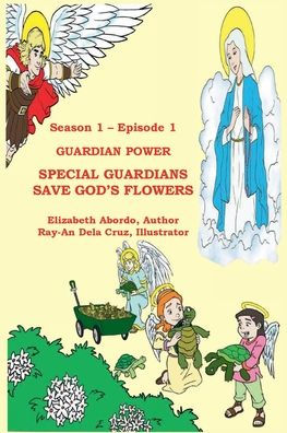Season 1 - Episode 1 - SPECIAL GUARDIANS SAVE GOD'S FLOWERS