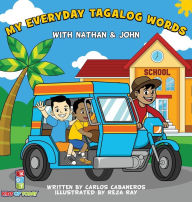 Title: My Everyday Tagalog Words With Nathan & John, Author: Carlos Cabaneros