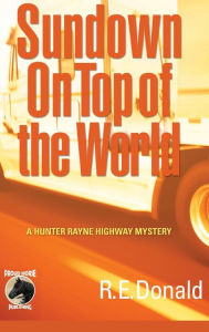 Title: Sundown on Top of the World, Author: R E Donald
