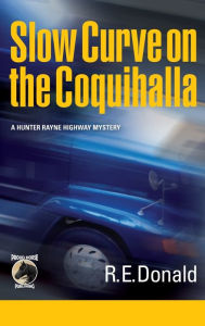 Title: Slow Curve on the Coquihalla, Author: R E Donald