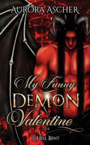 Title: My Funny Demon Valentine: A Paranormal Demon Romance, Author: Aurora Ascher