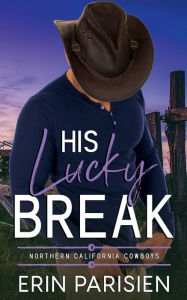 Title: His Lucky Break, Author: Erin Parisien