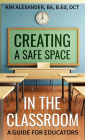 Creating a Safe Space in the Classroom: A Guide for Educators