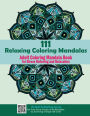 111 Relaxing Coloring Mandalas: Adult Coloring Mandala Book for Stress Relieving and Relaxation (All Our Unique Mandalas are QR Downloadable for Free
