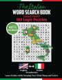 The Italian Word Search Book: 4075 Words Puzzle with Large Print. Learning Italian for Beginners with 163 Puzzles for Adults to Achieve Healthy Mind