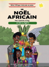 Title: UN NOÃ¯Â¿Â½L AFRICAIN;Une ExpÃ¯Â¿Â½rience de NoÃ¯Â¿Â½l NigÃ¯Â¿Â½riane, Author: Olunosen Louisa Ibhaze