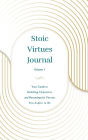 Stoic Virtues Journal: Your Guide to Building Character and Becoming the Person You Aspire to Be