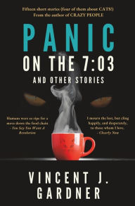 Title: Panic on the 7: 03 and Other Stories, Author: Vincent J. Gardner