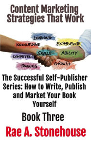 Title: Content Marketing Strategies That Work Book Three, Author: Rae A. Stonehouse