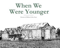 Title: When We Were Younger, Author: William A Ryan