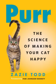 Title: Purr: The Science of Making Your Cat Happy, Author: Zazie Todd