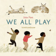 Title: We All Play, Author: Julie Flett