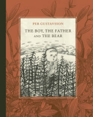 Title: The Boy, The Father, and The Bear, Author: Per Gustavsson