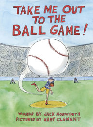 Title: Take Me Out to the Ball Game, Author: Jack Norworth