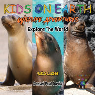 Title: KIDS ON EARTH Wildlife Adventures - Explore The World Sea Lion - Ecuador, Author: Sensei Paul David