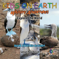 Title: KIDS ON EARTH Wildlife Adventures - Explore The World Blue Footed Booby - Ecuador, Author: Sensei Paul David