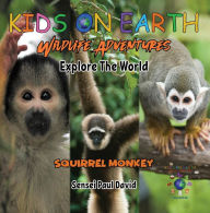 Title: KIDS ON EARTH - Squirrel Monkey - Costa Rica, Author: Sensei Paul David