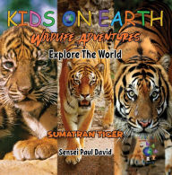 Title: KIDS ON EARTH - Sumatran Tiger - Indonesia, Author: Sensei Paul David