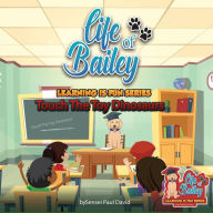 Title: Life Of Bailey - Touch The Tiny Dinosaurs, Author: Sensei Paul David