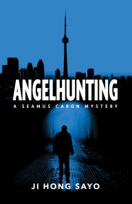 Title: Angelhunting: A Seamus Caron Mystery, Author: Ji Hong Sayo