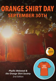 Title: Orange Shirt Day: September 30th - Revised Edition, Author: Phyllis Webstad