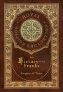 The History of the Franks (Royal Collector's Edition) (Case Laminate Hardcover with Jacket)