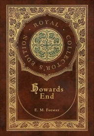Title: Howards End (Royal Collector's Edition) (Case Laminate Hardcover with Jacket), Author: E. M. Forster