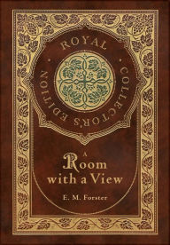 Title: A Room with a View (Royal Collector's Edition) (Case Laminate Hardcover with Jacket), Author: E. M. Forster