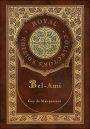 Bel-Ami (Royal Collector's Edition) (Case Laminate Hardcover with Jacket)