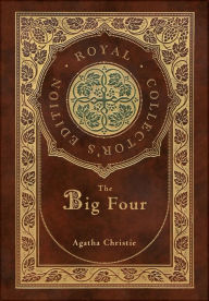 Title: The Big Four (Royal Collector's Edition) (Case Laminate Hardcover with Jacket), Author: Agatha Christie