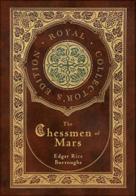 Title: The Chessmen of Mars (Royal Collector's Edition) (Case Laminate Hardcover with Jacket), Author: Edgar Rice Burroughs